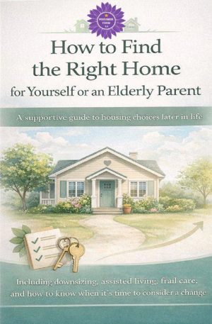 Guide to choosing the right home for an elderly parent
